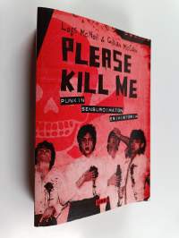 Please kill me : punkin sensuroimaton esihistoria