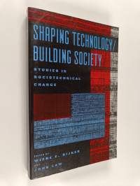 Shaping technology/building society : studies in sociotechnical change