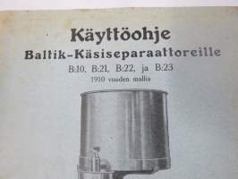 Käyttöohje Baltik-Käsiseparaattoreille B10, B21, B22, B23 vuoden 1910 mallit -käyttöohjekirja &amp; varaosaluettelo