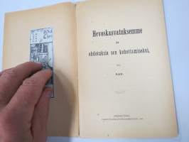 Hevoskasvatuksemme ja ehdotuksia sen kohottamiseksi