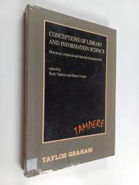 Conceptions of library and information science : Historical, empirical and theoretical perspectives : Proceedings of the International Conference held for the cel...