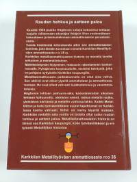 Raudan hehkua ja aatteen paloa : Karkkilan metallityöväen ammattiosasto ry n:o 35 100 vuotta