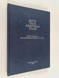 Jotta valo näkyväksi tulisi : Immo Nokkala, Malmin kirkkoherra 1962-1990 : juhlakirja Immo Nokkalan jäädessä eläkkeelle 31.1.1990 (signeerattu, tekijän omiste)