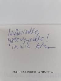 Puhukaa oikeilla nimillä : runoja (signeerattu, tekijän omiste)