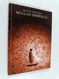 Mullan hereillä : runoja (signeerattu, tekijän omiste)