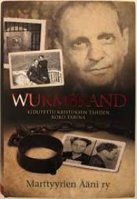 Wurmbrand : kidutettu Kristuksen tähden : koko tarina