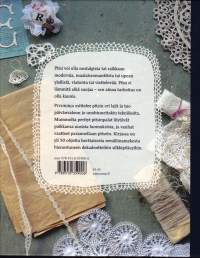 Pitsikirja, 2010. 2.p. Esittelee pitsin eri lajit ja tuo päivänvaloon jo unohtuneitakin tekniikoita. Yli 50 ohjetta.