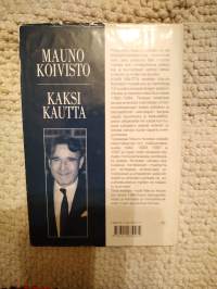 Mauno Koivisto kaksi kautta 1 , muistikuvia ja merkintöjä 1982 - 1994