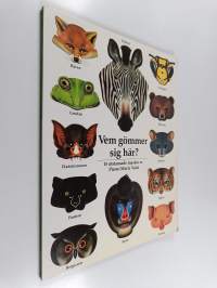 Vem gömmer sig här? : 15 utstansade masker