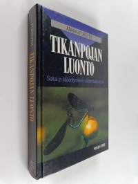 Tikanpojan luonto : seksi ja lisääntyminen eläinmaailmassa