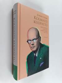Kolmasti kuopattu : Urho Kekkosen poliittiset taisteluvuodet 1944-1956