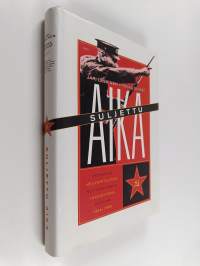 Suljettu aika : Porkkala Neuvostoliiton sotilaallisena tukikohtana vuosina 1944-1956