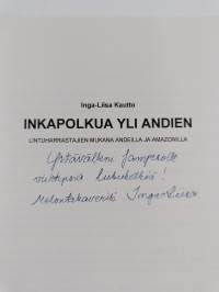 Inkapolkua yli Andien : lintuharrastajien mukana Andeilla ja Amazonilla (signeerattu, tekijän omiste)