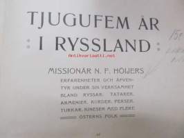 Tjugufem år i Ryssland. Missionär N. F. Höijers erfarenheter och äfventyr under sin verksamhet bland ryssar, tatarer, armenier, kurder, perser, turkar, kineser