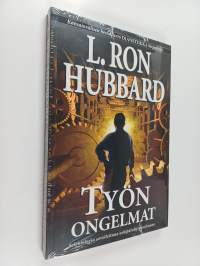 Työn ongelmat : Scientologia sovellettuna arkipäivän maailmaan