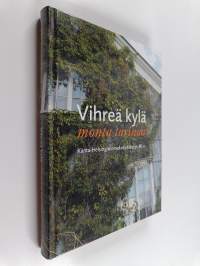 Vihreä kylä, monta tarinaa : Kanta-Helsingin omakotiyhdistys 80 v