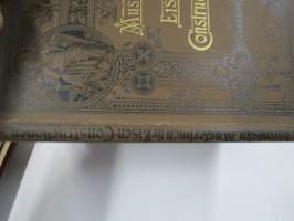 Musterbuch für Eisen-Constructionen -teräsrakennetekniikkaa; kuvia, taulukoita, selostuksia yms, saksankielinen