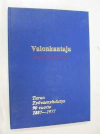 Valonkantaja. Turun Työväenyhdistys 90 vuotta 1887-1977