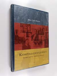 Kohtalonvuodet : Suomi nousi, taipui ja selvisi