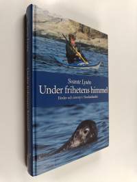 Under frihetens himmel : färder och äventyr i Nordanlandet