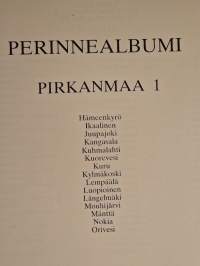 Perinnealbumi Pirkanmaa 1 Hämeenkyrö Ikaalinen Juupajoki Kangasala Kuhmalahti Kuorevesi Kuru Kylmäkoski Lempäälä Luopioinen Längelmäki Mouhijärvi Mänttä NokiaOrivesi