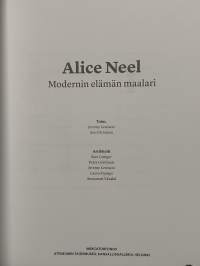 Alice Neel : Modernin elämän maalari