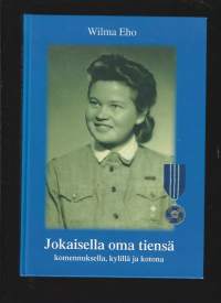 Jokaisella oma tiensä : Komennuksella, kylillä ja kotona (signeerattu)