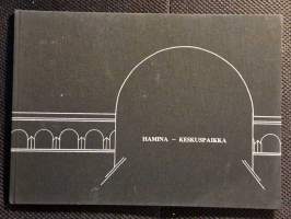 Hamina - keskuspaikka [ Haminan historiaa ]