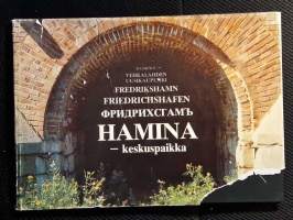 Hamina - keskuspaikka [ Haminan historiaa ]