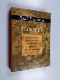 Teokset 1, Yksityisiä ajatelmia ; Järjen käyttöohjeet ; Metodin esitys ; Optiikka ; Kirjeitä 1619-1640