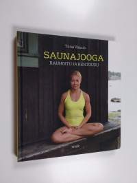 Saunajooga : rauhoitu ja rentoudu
