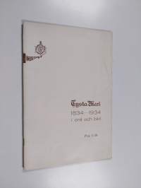 Tysta Mari  1834-1934 i ord och bild