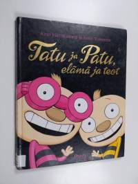 Tatu ja Patu, elämä ja teot