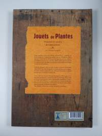 Jouets de plantes - Histoires et secrets de fabrications