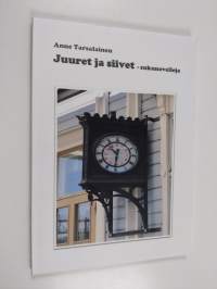 Juuret ja siivet : sukunovelleja - Sukunovelleja