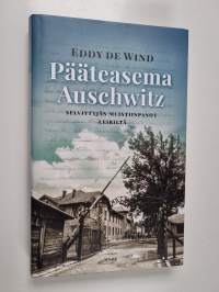 Pääteasema Auschwitz : selviytyjän muistiinpanot leiriltä