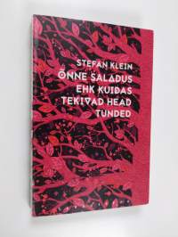 Õnne saladus, ehk, Kuidas tekivad head tunded - Kuidas tekivad head tunded