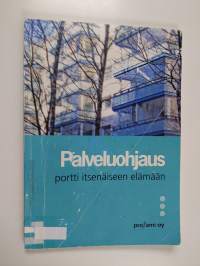 Palveluohjaus : portti itsenäiseen elämään