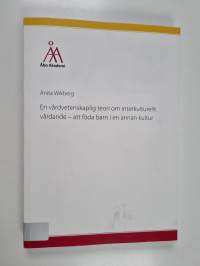 En vårdvetenskaplig teori om interkulturellt vårdande - att föda barn i en annan kultur