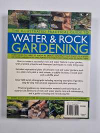 The illustrated practical guide to water &amp; rock gardening : everything you need to know to design, construct and plant up a rock or water garden with directions o...