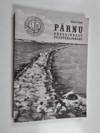 Pärnu : ordulinnast suvepealinnani