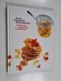 Eesti gourmet kokaraamat = Estonian Gourmet Cookbook