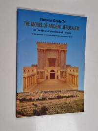 Pictorial Guide to the Model of Ancient Jerusalem at the Time of the Second Temple - In the Grounds of the Holyland Hotel, Jerusalem
