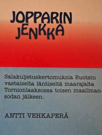 Jopparin jenkka - Salakuljetusta Tornionlaaksossa