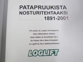 Patapruukista nosturitehtaaksi 110 vuotta J.E. Laakso, Salon Mekanillinen tehdas, Salon Sähkö- ja Konetehdas Oy, Fiskars Salon Konepaja ja Loglift Oy historiaa