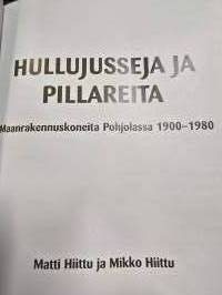 Hullujusseja ja pillareita : maanrakennuskoneita Pohjolassa 1900-1980