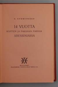 14 vuotta koptien ja pakanain parissa Abessiniassa.  ( Matkakirjat, 30-luku, Etiopia , lähetystyö)