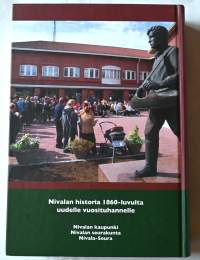 Nivalasta ollaan ja toimeen tullaan : Nivalan historia 1860-luvulta uudelle vuosituhannelle