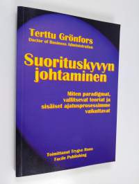 Suorituskyvyn johtaminen : miten paradigmat, vallitsevat teoriat ja sisäiset ajatusprosessimme vaikuttavat