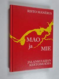 Mao ja mie : jalankulkijan kertomuksia (signeerattu, tekijän omiste)